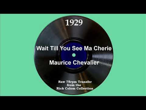 1929 Maurice Chevalier - Wait Till You See Ma Cherie