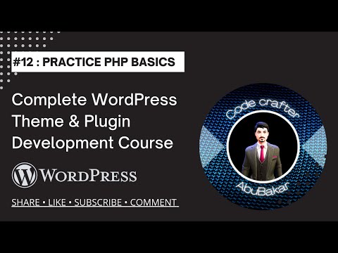 Building Themes and Plugins: Practice PHP Basics Lecture #12