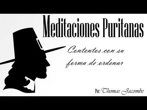 Meditaciones puritanas - Contentos con su forma de ordenar