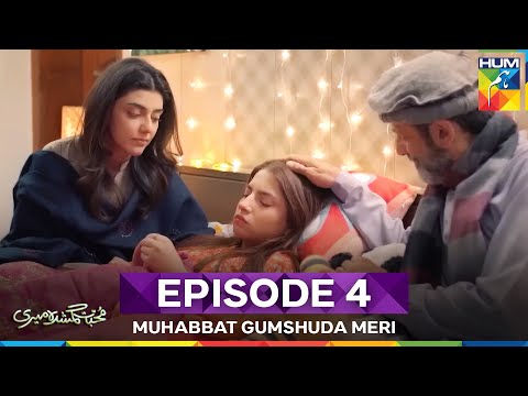 Muhabbat Gumshuda Meri Episode 4