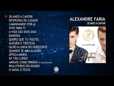 Alexandre Faria – 30 Anos a cantar (Full album)