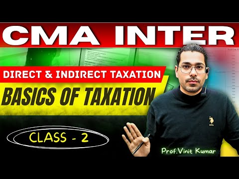 Taxation Basic Class 2 By Prof. Vinit Kumar