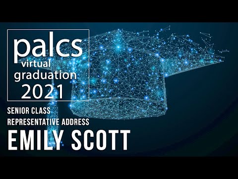 PALCS Graduation 2021 - Senior Class Representative Address - Emily Scott