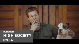 Ledinsky - &quot;High Society&quot; [Official Music Video]