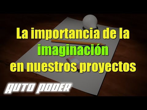 La importancia de la imaginación en nuestros proyectos