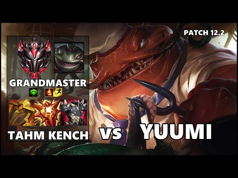 SEASON 12 GRANDMASTER Support Gameplay - TAHM KENCH vs YUUMI Patch 12.2