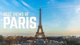 The BEST views of PARIS, FRANCE! (Sacré Coeur, Arc De Triomphe, Eiffel Tower)
