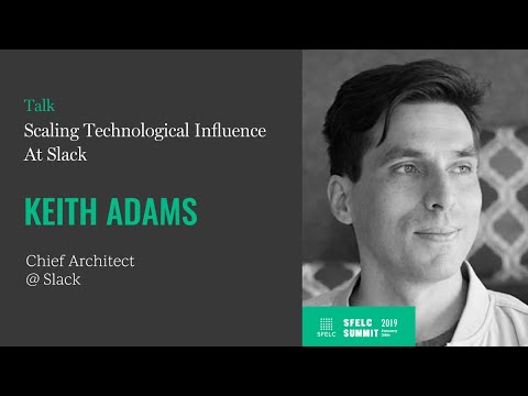 Scaling Technology Influence at Slack with Keith Adams, Chief Architect @ Slack