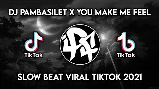 Download lagu DJ Pambasilet X You Make Me Feel Slow Beat Viral TikTok Terbaru 2021 (WISNU UGIL X Febrii Saragih) mp3
