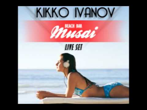 Kikko Ivanov a.k.a. DJ K!KKO - Summer Mix For Beach Bar Musai