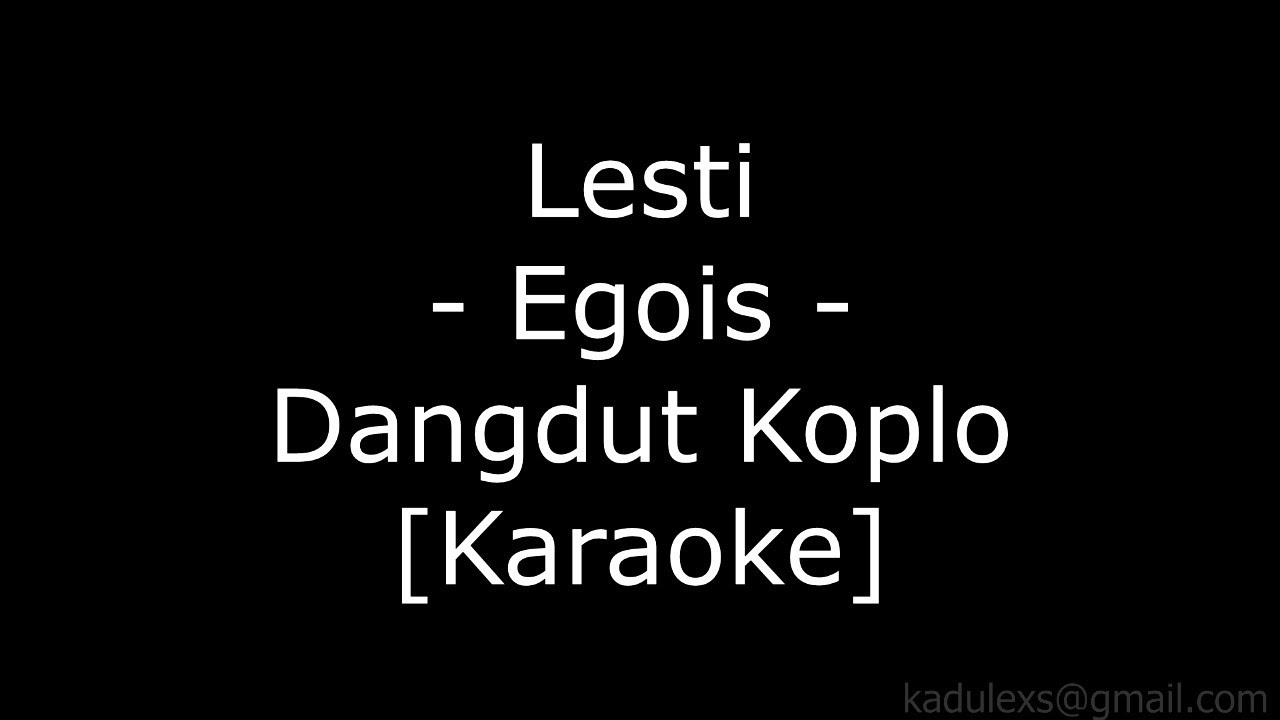 Lesti - Egois (Cover Dangdut Koplo Karaoke No Vokal)|