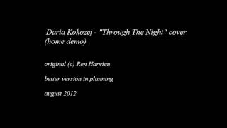THROUGH THE NIGHT Ren Harvieu cover - Daria Kokozej - LIVE HOME DEMO HQ, 2012