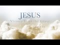 Jesus' Victory Over The Grave (Luke 24)