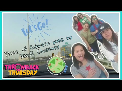 THROWBACK THURSDAY Ep#3 || ROAD TRIP WITH OFW FRIENDS || BAHRAIN TO SAUDI || SIMPLY KC