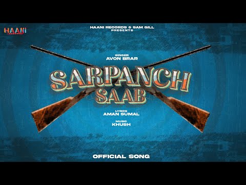 Sarpanch Saab | Avon Brar | Khush | Aman Sumal | Haani Records | Latest Punjabi Songs 2024