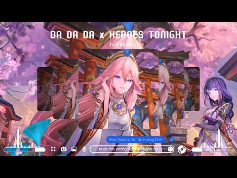 Da Da Da REMIX | TVT REMIX | Nhạc Thịnh Hành TikTok