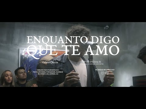 Enquanto Digo Que Te Amo - Gabriell Junior