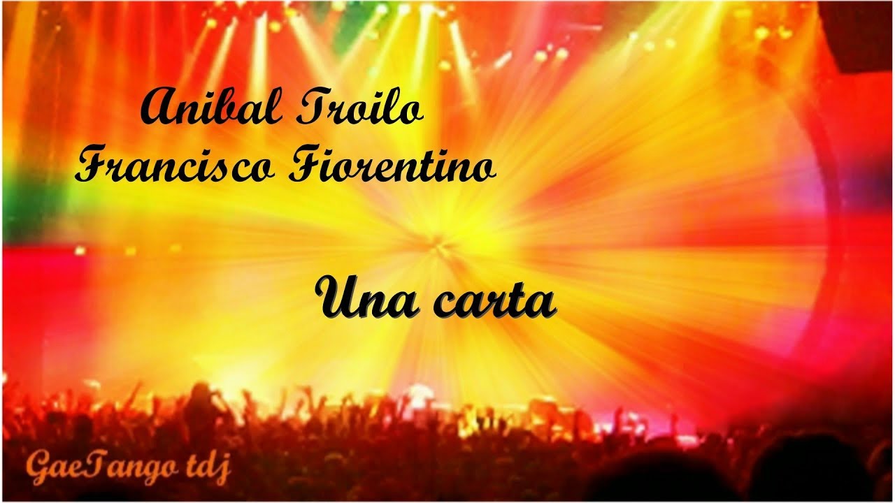 Anibal Troilo  Francisco Fiorentino  Una carta  1941