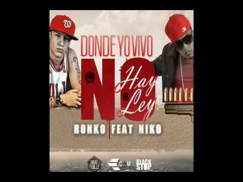 Donde yo vivo No hay Ley -Ronko Ft Niko- [Prod.jose casanova La Fabrica Music]