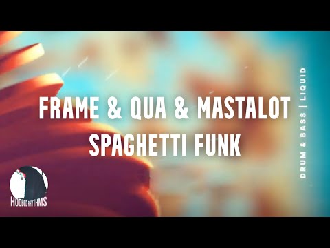 Frame & Qua Rush & Mastalot - Spaghetti Funk