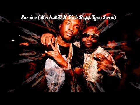 Survive (Meek Mill X Rick Ross Type Beat)