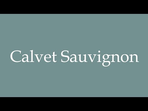 How to Pronounce ''Calvet Sauvignon'' Correctly in French