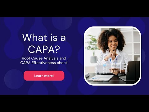 CAPAS: Zoom in on Root Cause Analysis and CAPA Effectiveness check