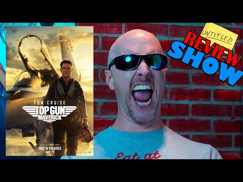 Top Gun: Maverick - Untitled Review Show
