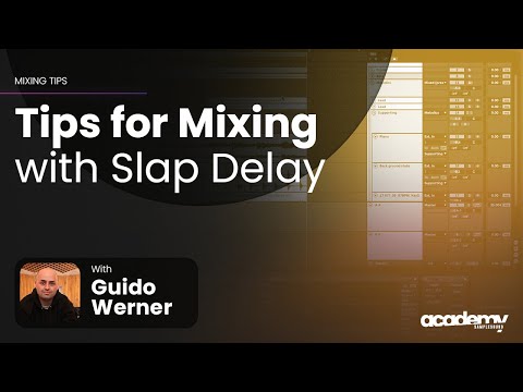 Tips for Mixing with Slap Delay - Guido Werner for Samplesound Academy