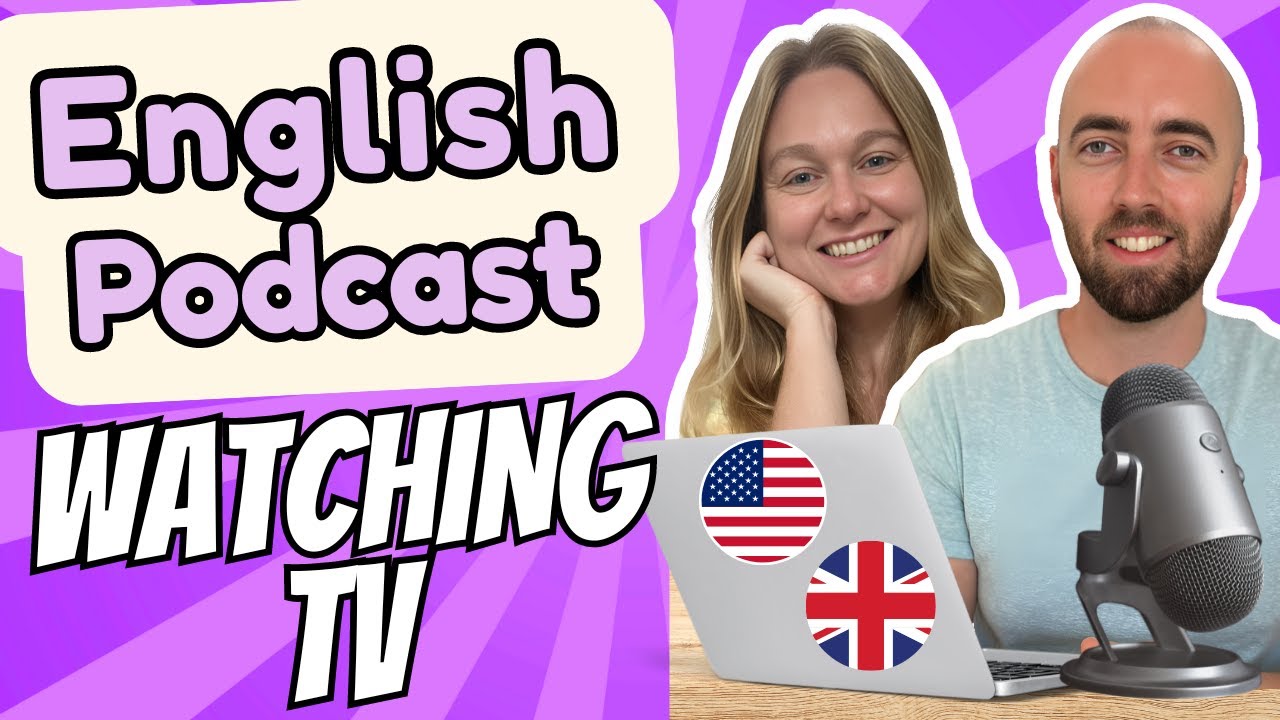 S2 E18: Watching TV - Important Vocabulary in Advanced English Podcast - Daily Life English US - UK