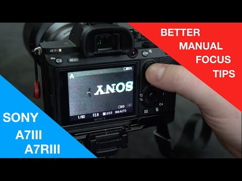 a7r iii  / a7iii several manual focus tips (focus magnification, lcd/buttons, IBIS, peaking)