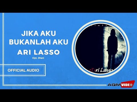 Ari Lasso - Jika Aku Bukanlah Aku | Official Audio