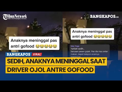 Sedih, Anaknya Meninggal Saat Driver Ojol Antre Gofood, Tetap Tanggung Jawab Antar Pesanan