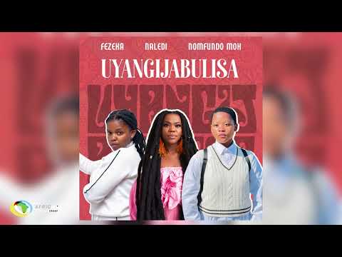 Fezeka Dlamini, Nomfundo Moh and Naledi - Uyangijabulisa (Official Audio)