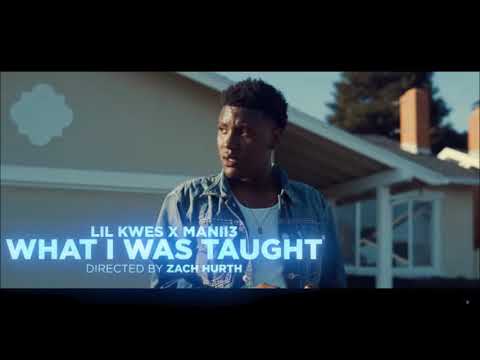 Lil Kwes & Manii3 - What I Was Taught