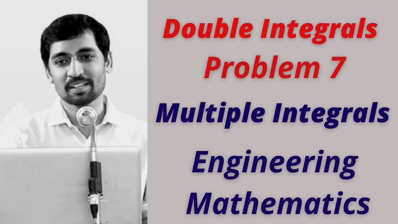 Double Integrals Problem 7 Multiple Integrals  Engineering Mathematics