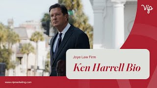 Joye Law Firm | Ken Harrell Attorney Bio | Law Firm Marketing Company | VIP Marketing