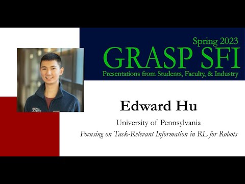 Spring 2023 GRASP SFI: Edward Hu, University of Pennsylvania