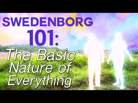 Swedenborg 101: Altings grundlæggende natur - Swedenborg og livet
