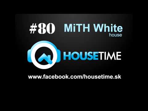 housetime.sk #80 - MiTH White @ AM festival - house