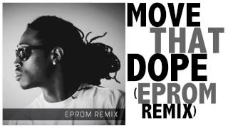 Future - Move That Dope (EPROM Remix)