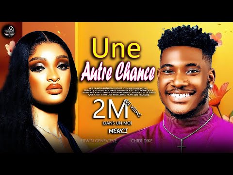 Une Autre Chance Erwin Genevieve Chidi Dike Film Nigerian En Francais LE MEILLEUR de Ruth Kadiri