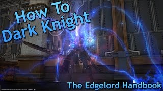 [FFXIV] How To Dark Knight: The Edgelord Handbook