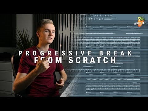 Making A Progressive House Break From Scratch (+ FREE FLP)