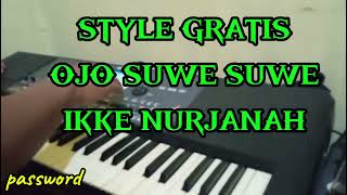 Download lagu Style#gratis OJO SUWE SUWE#ikkenurjannah#korg pa300/600/700 mp3
