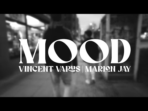 "Mood" by Vincent Varus & Marlon Jay - MUSIC VIDEO