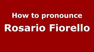 How to pronounce Rosario Fiorello