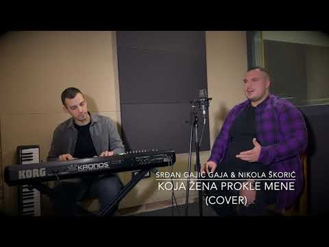 Srđan Gajić Gaja & Nikola Škorić - Koja žena prokle mene (cover)