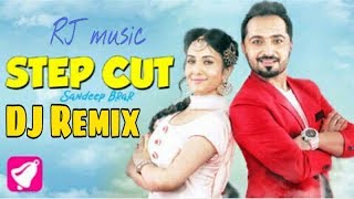 Step Cut|Sandeep Brar Ft Aditi Budhathoki(Remix) |Latest Punjabi Song |        |RJ Music.
