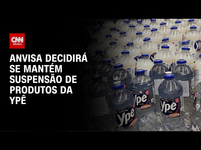 Anvisa decidirá se mantém suspensão de produtos da Ypê | HORA H